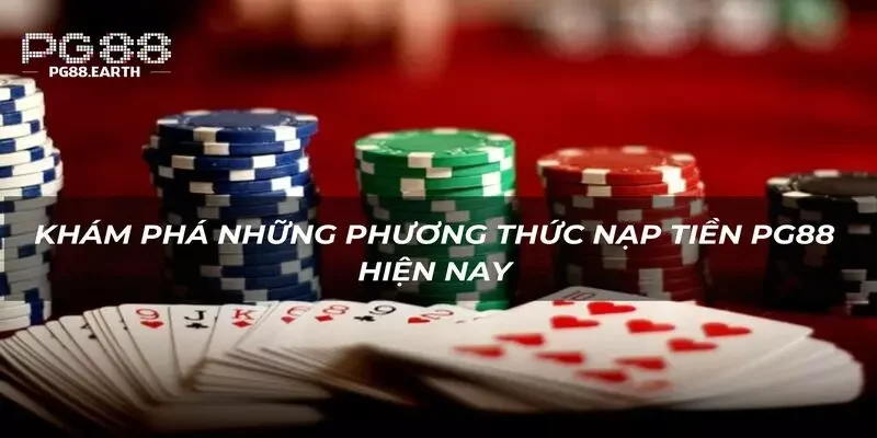 3 phương thức nạp tiền PG88 hiện nay bạn nên nắm rõ