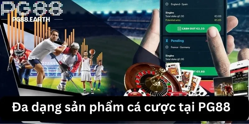 Đa dạng sản phẩm cá cược tại PG88