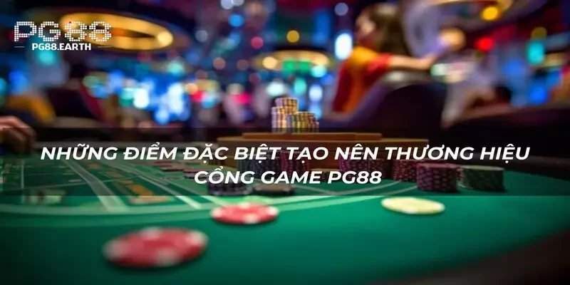 Giới thiệu PG88 - Những ưu điểm nổi bật của cổng game