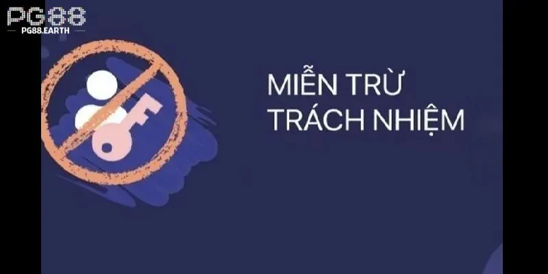 Tìm hiểu miễn trừ trách nhiệm là chính sách gì tại PG88