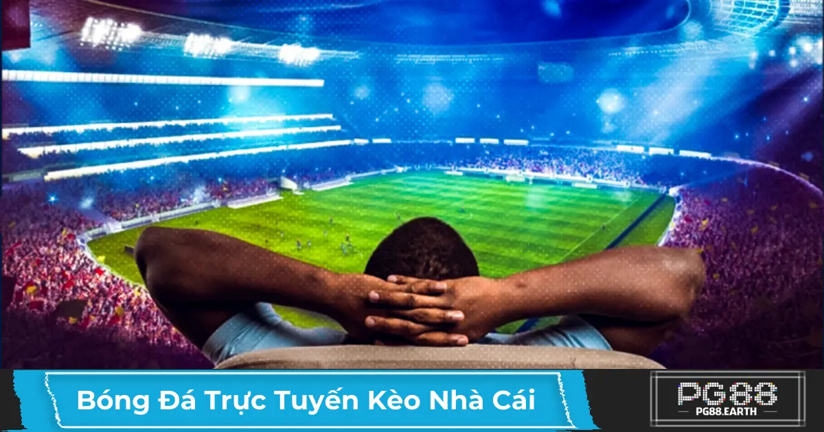 Cách Chơi Kèo Bóng Đá Trực Tuyến Tại PG88 Để Tăng Tỷ Lệ Thắng