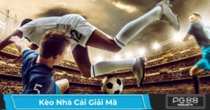 Cách Giải Mã Kèo Nhà Cái & Dự Đoán Kết Quả Chính Xác