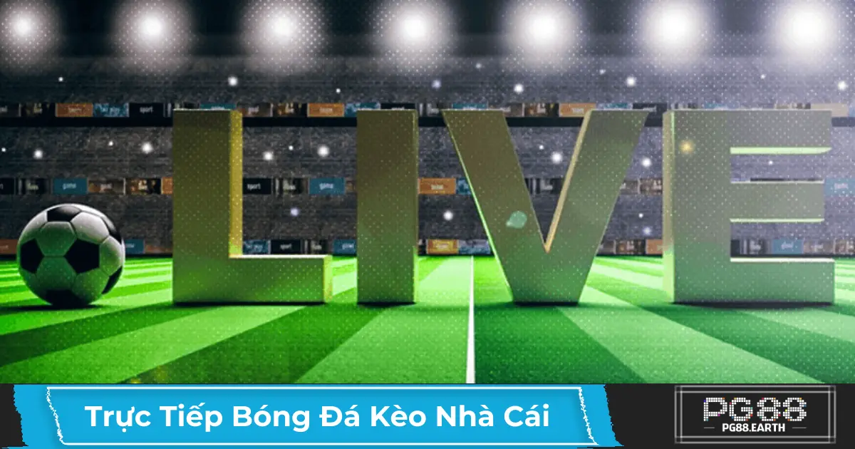 Kèo Live Bóng Đá Là Gì? Cách Chơi & Mẹo Đặt Cược Khi Trận Đang Diễn Ra