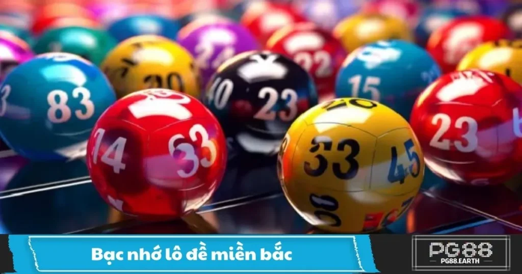 Bạc Nhớ Lô Đề Miền Bắc PG88 – Cách Soi Cầu & Đặt Cược