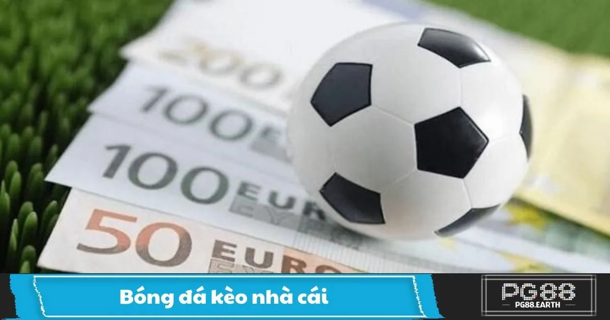 Cách Đọc Bóng Đá Kèo Nhà Cái Để Đặt Cược Chính Xác Nhất